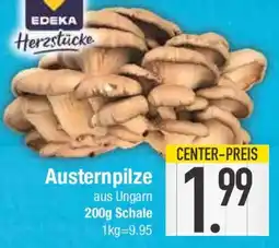E-Center EDEKA Herzstücke Austernpilze Angebot