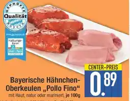 E-Center Bayerische Hähnchen-Oberkeulen „Pollo Fino“ Angebot