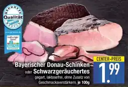 E-Center Bayerischer Donau-Schinken oder Schwarzgeräuchertes Angebot