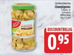 EDEKA Wucherpfennig GUT&GÜNSTIG Champignons Angebot
