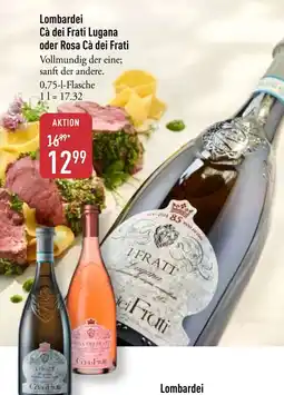 Galeria Markthalle Cà dei Frati Lugana oder Rosa Cà dei Frati Angebot