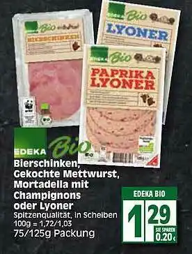 Edeka Edeka Bio Bierschinken, Gekochte Mettwurst, Mortadella Mit Champignons Oder Lyoner Angebot