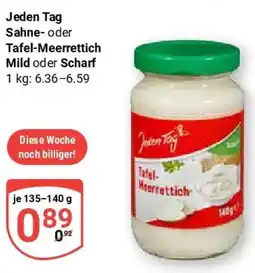 Globus Jeden Tag Sahne- oder Tafel-Meerrettich Mild oder Scharf Angebot