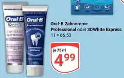 Globus Oral-B Zahncreme Professional oder 3DWhite Express Angebot