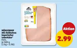 PENNY MÜHLENHOF XXL Delikatess bayerischer Leberkäse* Angebot