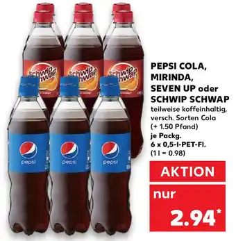 Kaufland Pepsi Cola, Mirinda, Seven Up oder Schwip Schwap 6x0,5L-Pet-Fl. Angebot