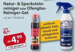 Sonderpreis Baumarkt Natur- & Specksteinreiniger oder Ofenglas-Reiniger-Gel Angebot