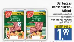 E-Center Delikatess Rohschinken- Würfel Angebot