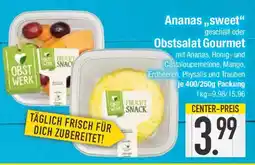 E-Center Ananas „sweet“ oder Obstsalat Gourmet Angebot