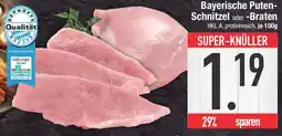 E-Center Bayerische Puten-Schnitzel oder -Braten Angebot