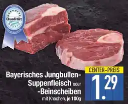 E-Center Bayerisches Jungbullen-Suppenfleisch oder -Beinscheiben Angebot