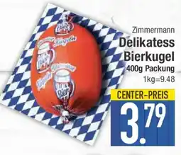 E-Center Zimmermann Delikatess Bierkugel Angebot
