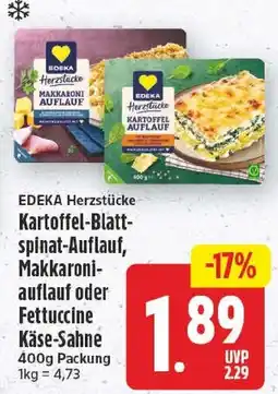 EDEKA Wucherpfennig EDEKA Herzstücke Kartoffel-Blattspinat-Auflauf, Makkaroni-auflauf oder Fettuccine Käse-Sahne Angebot
