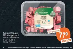 tegut Goldschmaus Rindergulasch Angebot