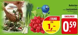 Edeka Scherer Radischen oder Lauchzwiebeln Angebot