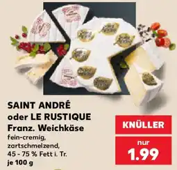 Kaufland SAINT ANDRÉ oder LE RUSTIQUE Franz. Weichkäse Angebot