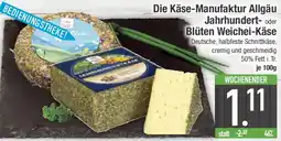 E-Center Die Käse-Manufaktur Allgäu Jahrhundert- oder Blüten Weichei-Käse Angebot
