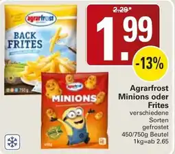WEZ Agrarfrost Minions oder Frites Angebot