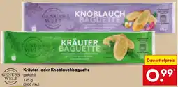 Netto Marken-Discount GENUSS WELT Kräuter oder Knoblauchbaguette Angebot