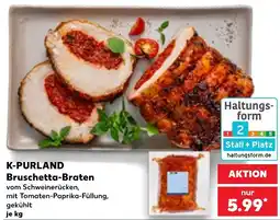 Kaufland K-PURLAND Bruschetta-Braten Angebot