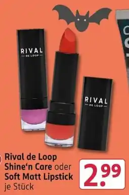 Rossmann Rival de Loop Shine'n Care oder Soft Matt Lipstick Angebot