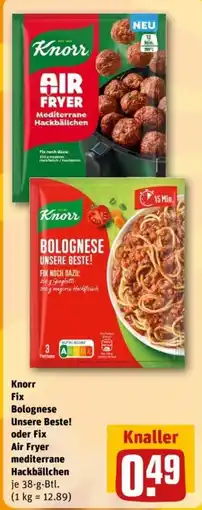 REWE Knorr Fix Bolognese Unsere Beste! oder Fix Air Fryer mediterrane Hackbällchen Angebot