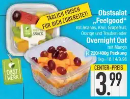 E-Center Obstsalat „Feelgood" oder Overnight Oat Angebot