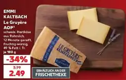 Kaufland EMMI KALTBACH Le Gruyère AOP Angebot