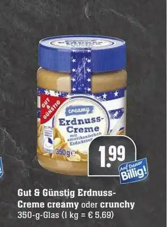 Scheck-in-Center Gut & Günstig Erdnuss-creme Creamy Oder Crunchy Angebot