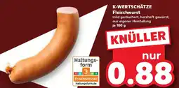 Kaufland K-WERTSCHÄTZE Fleischwurst Angebot
