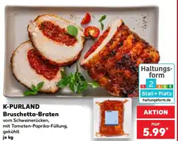 Kaufland K-PURLAND Bruschetta-Braten Angebot