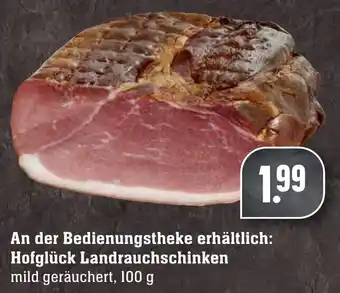 Edeka Neukauf Hofgluck Landrauchschinken 100g Angebot