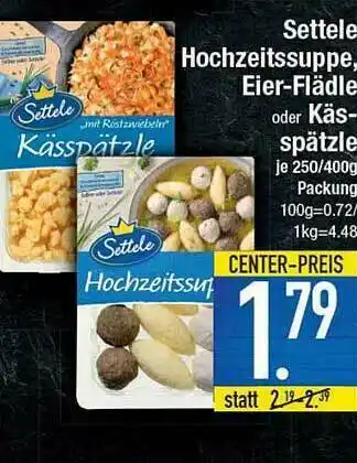 E-Center Settele Hochzeitssuppe Eier-flädle Oder Käs-spätzle Angebot