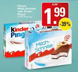 WEZ Ferrero Milch-Schnitte oder Kinder-Pingui Angebot