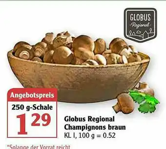 Globus Globus Regional Champignons Braun Angebot