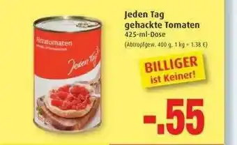 Markant Jeden Tag Gehackte Tomaten Angebot