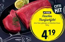 CITTI Markt Frisches Thunfischfilet Angebot