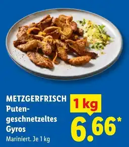 Lidl METZGERFRISCH Puten-geschnetzeltes Gyros Angebot