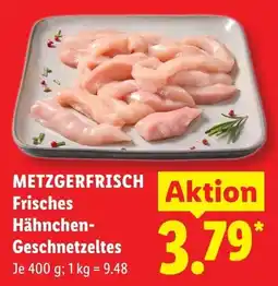 Lidl METZGERFRISCH Frisches Hähnchen-Geschnetzeltes Angebot