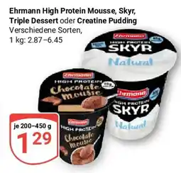 Globus Ehrmann High Protein Mousse, Skyr, Triple Dessert oder Creatine Pudding Angebot