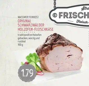 Edeka Struve Wassmer Feinkost Original Schwarzwälder Holzofen-fleischkäse Angebot