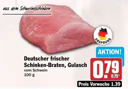 HIT Deutscher frischer Schinken-Braten, Gulasch Angebot