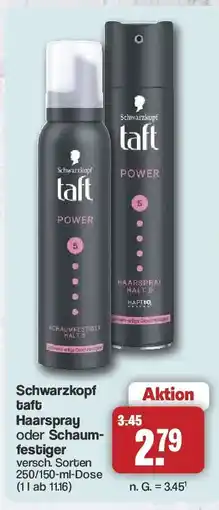Famila Nord West Schwarzkopf taft Haarspray oder Schaumfestiger Angebot
