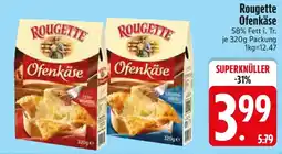 Edeka Rougette Ofenkäse Angebot