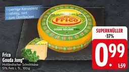 Edeka Frico Gouda Jung* Angebot