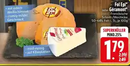 Edeka Fol Epi oder Géramont Angebot