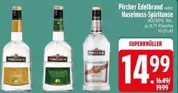 Edeka Pircher Edelbrand oder Haselnuss-Spirituose Angebot