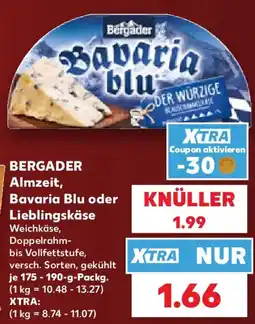 Kaufland BERGADER Almzeit, Bavaria Blu oder Lieblingskäse Angebot