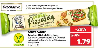 Kaufland Tante Fanny Frischer Dinkel Pizzateig 400g Angebot