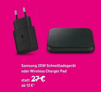 Telekom Shop Samsung oder wireless 25w schnellladegerät oder charger pad Angebot